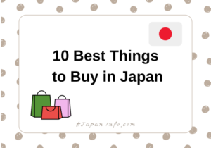 Read more about the article 10 Best Things to Buy in Japan